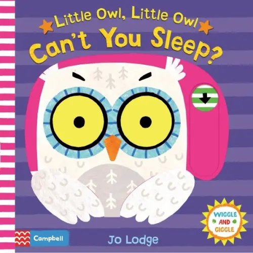Wiggle and Giggle Little Owl, Little Owl Can't You Sleep? Board book