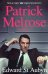 Patrick Melrose. Volume 1: Never Mind, Bad News and Some Hope