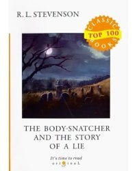 The Body-Snatcher and The Story of a Lie