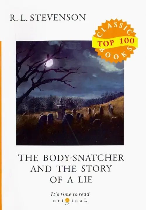 Top 100 Classic Books The Body-Snatcher and The Story of a Lie