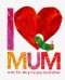 I Love Mum with The Very Hungry Caterpillar