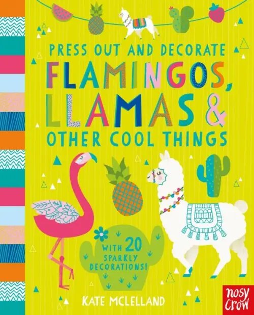 Press Out &amp; Decorate. Flamingos, Llamas &amp; Other