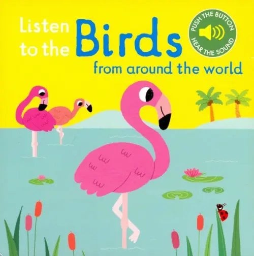 Listen to the... Listen to the Birds from around the World