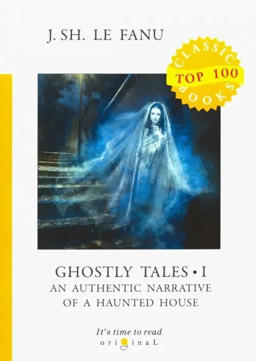 Ghostly Tales I. An Authentic Narrative of a Haunted House