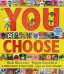 You Choose