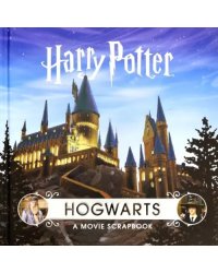 Harry Potter. Hogwarts. A Movie Scrapbook