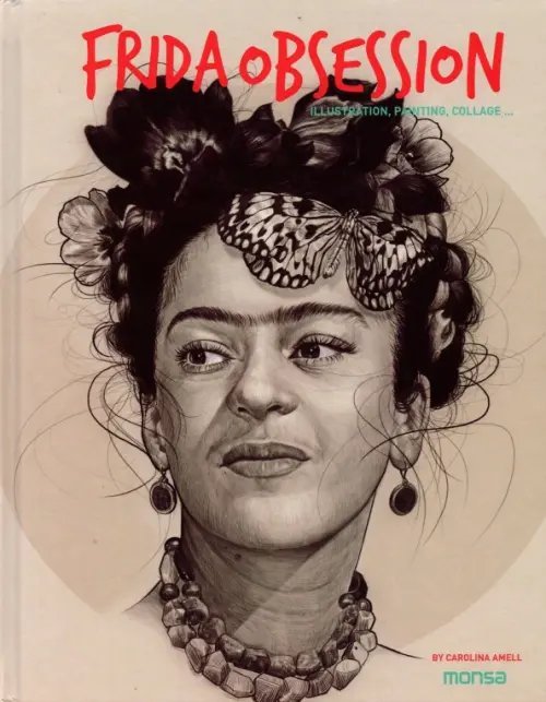 Frida Obsession. Illustration, Painting, Collages...