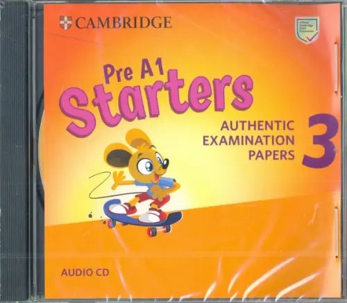 CD-ROM. Pre A1 Starters. Level 3. Authentic Examination Papers. Audio CD CD-ROM. Pre A1 Starters. Level 3. Authentic Examination Papers. Audio CD