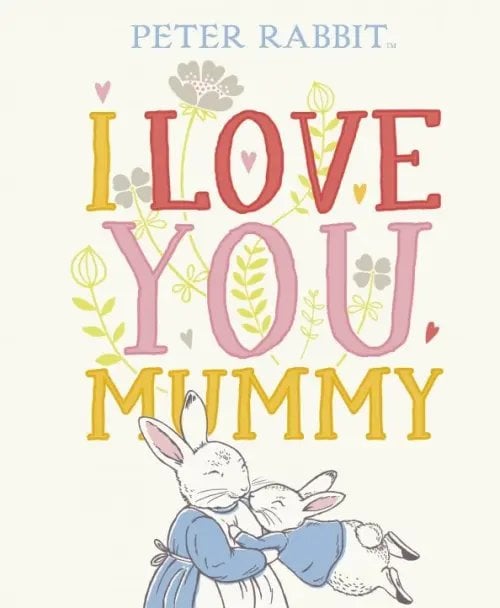 Peter Rabbit Tales Peter Rabbit: I Love You Mummy