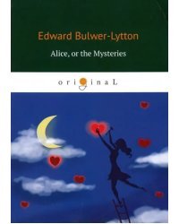 Alice, or the Mysteries