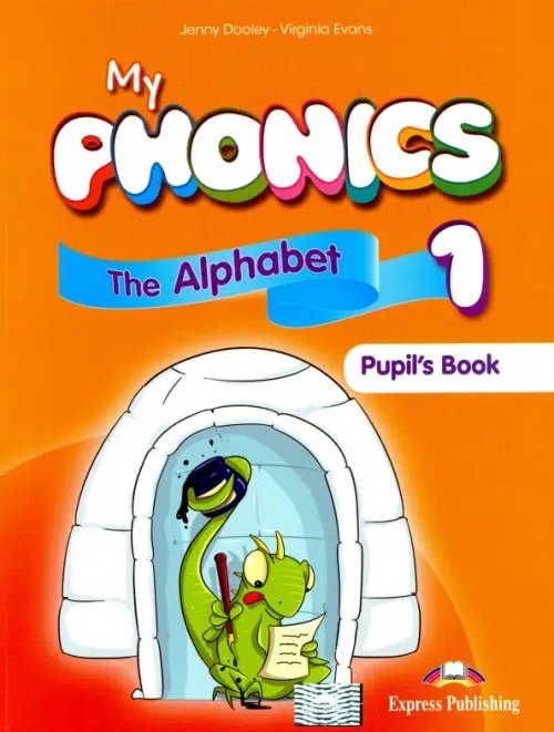 My Phonics 1. The Alphabet. Pupil's Book with Cross-Platform Application