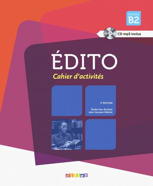 Edito Edito niveau B2 - Cahier d'activités (+ Audio CD)