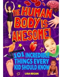 The Human Body Is Awesome