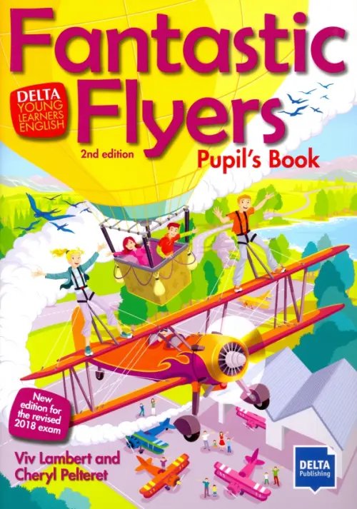 Fantastic Flyers. 2nd edition Fantastic Flyers. Pupil's Book