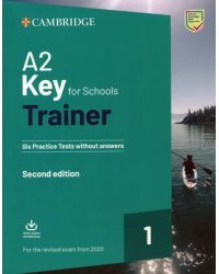 Cambridge. Key for Schools Trainer 1. Six Practice Tests without Answers + Audio