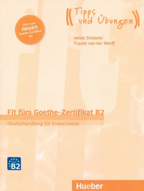 Fit fur... Erwachsene Fit furs Goethe-Zertifikat B2. Ubungsbuch mit Audios online