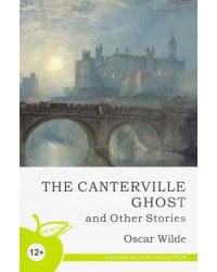 The Canterville Ghost and Other Stories