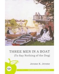 Трое в лодке, не считая собаки (на английском языке)