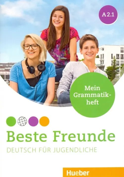 Beste Freunde Beste Freunde A2.1. Deutsch für Jugendliche. Deutsch als Fremdsprache. Mein Grammatikheft