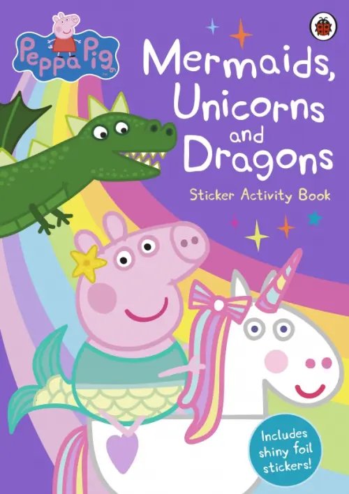 Peppa Pig Peppa Pig. Mermaids, Unicorns and Dragons Sticker Activity Book