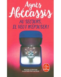 Au secours, il veut m'epouser!