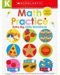 Kindergarten Extra Big Skills Workbook. Math Practice