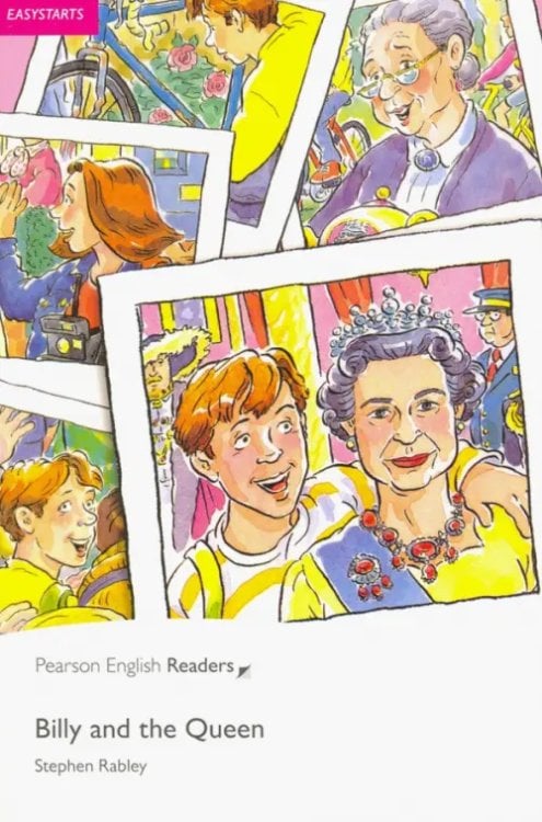 Pearson English Readers Billy and the Queen. Easystarts