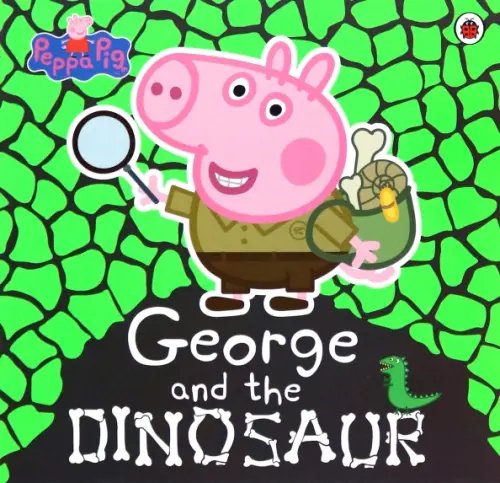 Peppa Pig Peppa Pig. George and the Dinosaur