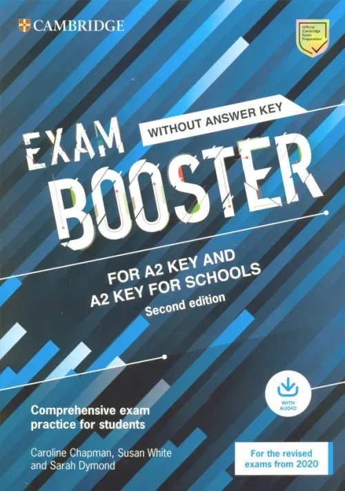 Cambridge Exam Boosters Exam Booster for A2 Key and A2 Key for Schools without Answer Key with Audio for the Revised 2020 Exams. Comprehensive Exam Practice for Students