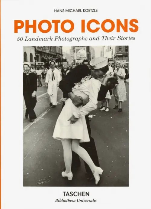 Bibliotheca universalis Photo Icons. 50 Landmark Photographs and Their Stories