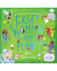 Fantastically Great Women Who Saved the Planet