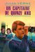 Обложка книги «Un capitaine de quinze ans» — Верн Жюль, ISBN 9785992501162