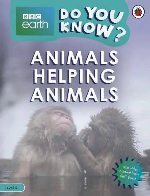 BBC Earth Animals Helping Animals. Level 4