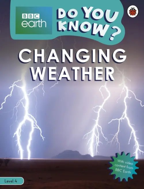 BBC Earth Do You Know? Changing Weather (Level 4)