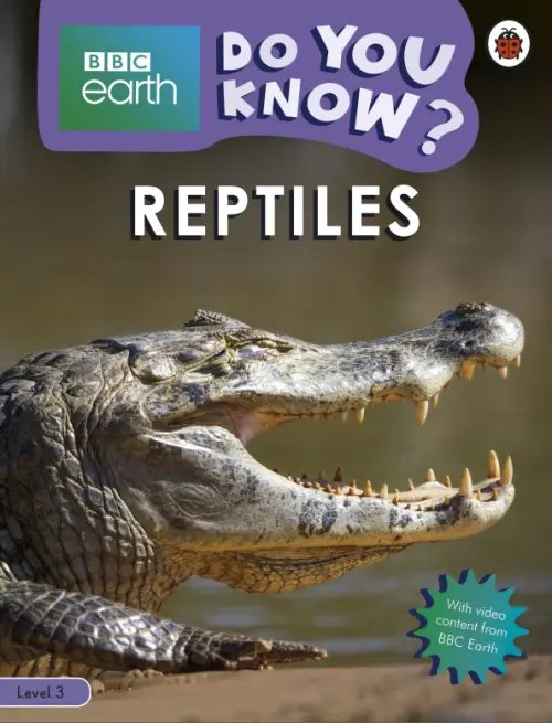 BBC Earth Do You Know? Reptiles (Level 3)