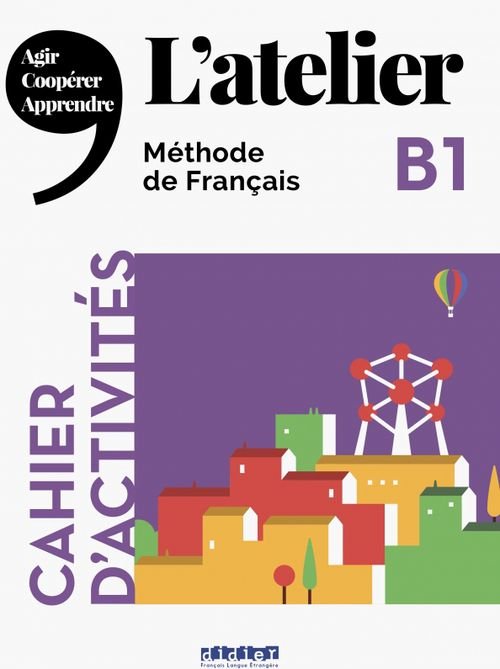 Atelier L'Atelier B1 Cahier d'activites (+CD) (+ Audio CD)