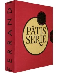 Patisserie Ферранди. Кондитерские технологии и рецепты ведущей кулинарной школы