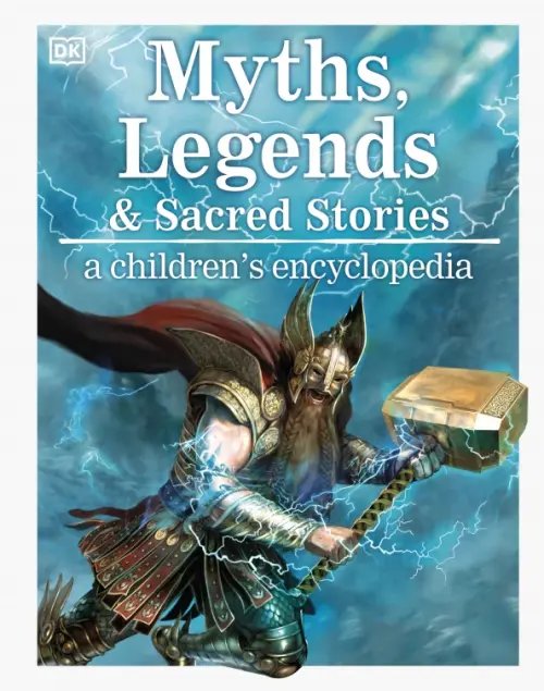 Myths and Legends A Children's Encyclopedia Myths and Legends A Children's Encyclopedia