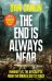 The End Is Always Near. Humanity vs the Apocalypse, from the Bronze Age to Today