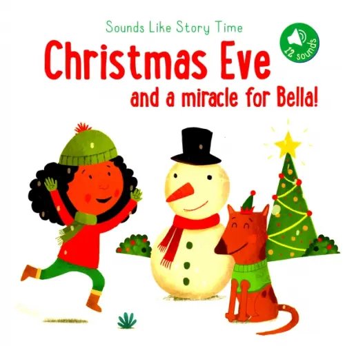 Sounds Like Story Time Christmas Eve and a miracle for Bella! Sounds Like Story Time Christmas Eve and a miracle for Bella!