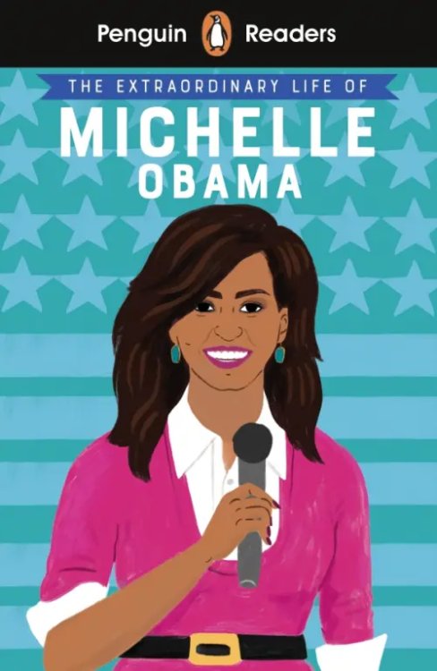 Penguin Readers The Extraordinary Life of Michelle Obama