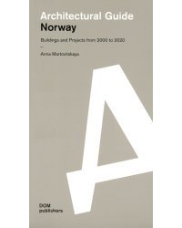 Architectural Guide. Norway. Buildings and Projects from 2000 to 2020