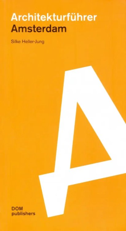 Architekturfuhrer. Amsterdam Architekturfuhrer. Amsterdam