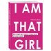 Искусство самопринятия I AM THAT GIRL. Как перестать играть чужие роли и стать собой