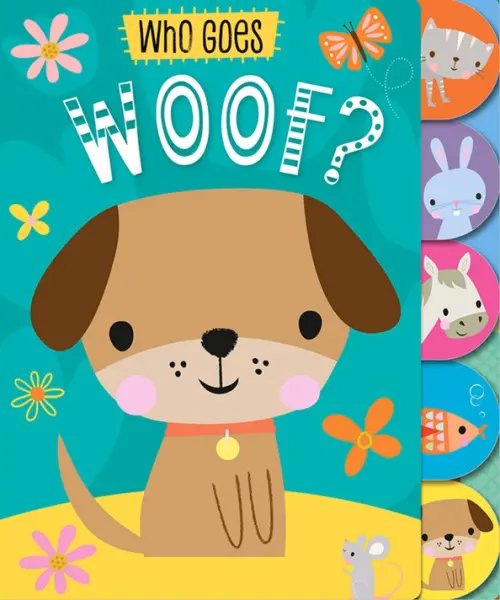 Who Goes Woof? Who Goes Woof?