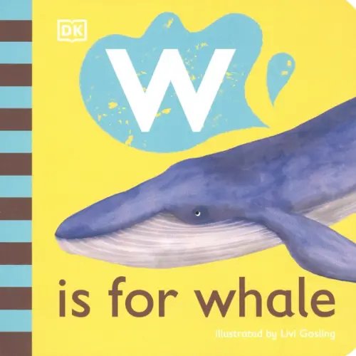Alphabet W is for Whale. Board Book