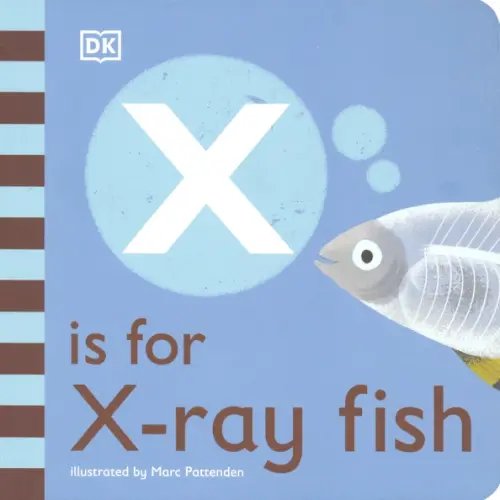 Alphabet X is for X-ray Fish. Board Book