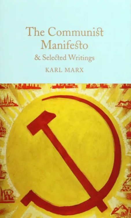Macmillan Collector's Library The Communist Manifesto & Selected Writings