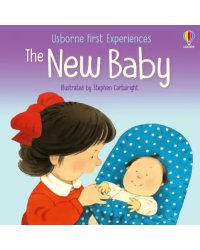 First Experiences. The New Baby