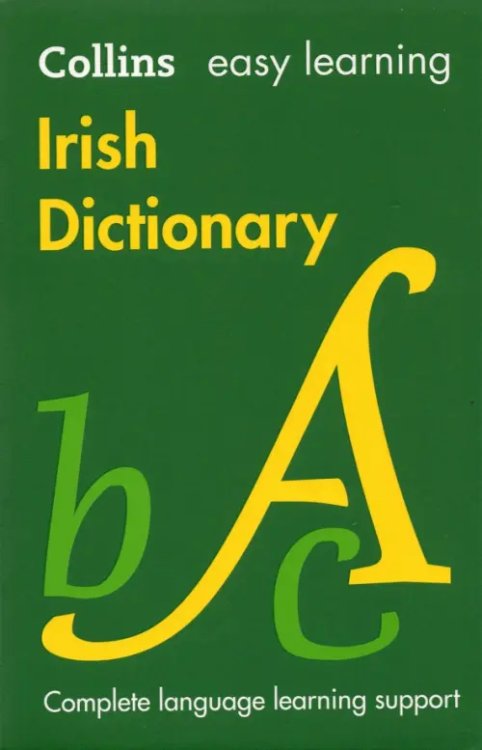 Collins Easy Learning Easy Learning Irish Dictionary. Trusted support for learning